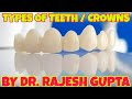 Types of teeth and crowns / DR RAJESH GUPTA Dentist
