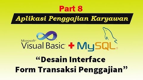 Aplikasi Penggajian Karyawan | Desain Interface Form Transaksi Penggajian #VB_NET