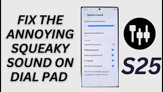 Galaxy S25S25Ultra How To Fix Dial Pad Making Squeaky Duck Toy Sound