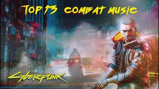 Cyberpunk 2077  Top 13 Combat Music Mix