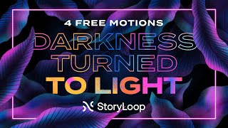 Darkness Turned To Light - 4 FREE Motion Backgrounds