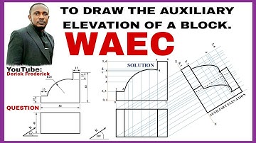 TD - HOW TO DRAW THE AUXILIARY ELEVATION OF A BLOCK (Example 3. WAEC 🇳🇬). @derickfrederickTD