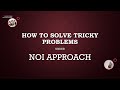 HOW TO SOLVE TRICKY PROBLEMS UNDER NOI APPROACH