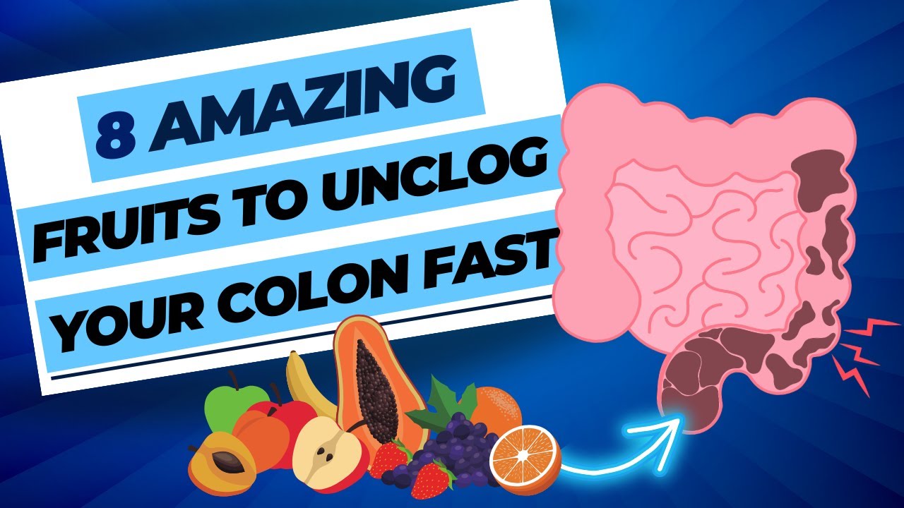 Unlock Better Gut Health: 8 Amazing Fruits to Unclog Your Colon Fast ...
