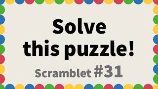 Puzzle Scramblet #31 - Hint: A real a bighead. (only top can solve it.)