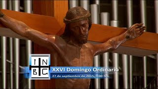 Basílica de Guadalupe. XXVI Domingo Ordinario. Misa completa. Septiembre 27 2015.