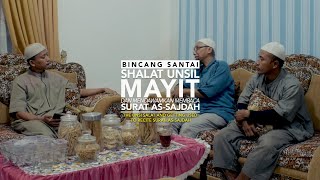 Bincang Santai: Shalat Unsil Mayit Dan Mendawamkan Surah As-Sajdah - Ustadz Badru Salam, Lc