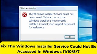 Fix The Windows Installer Service Could Not Be Accessed In Windows 11/10/8/7
