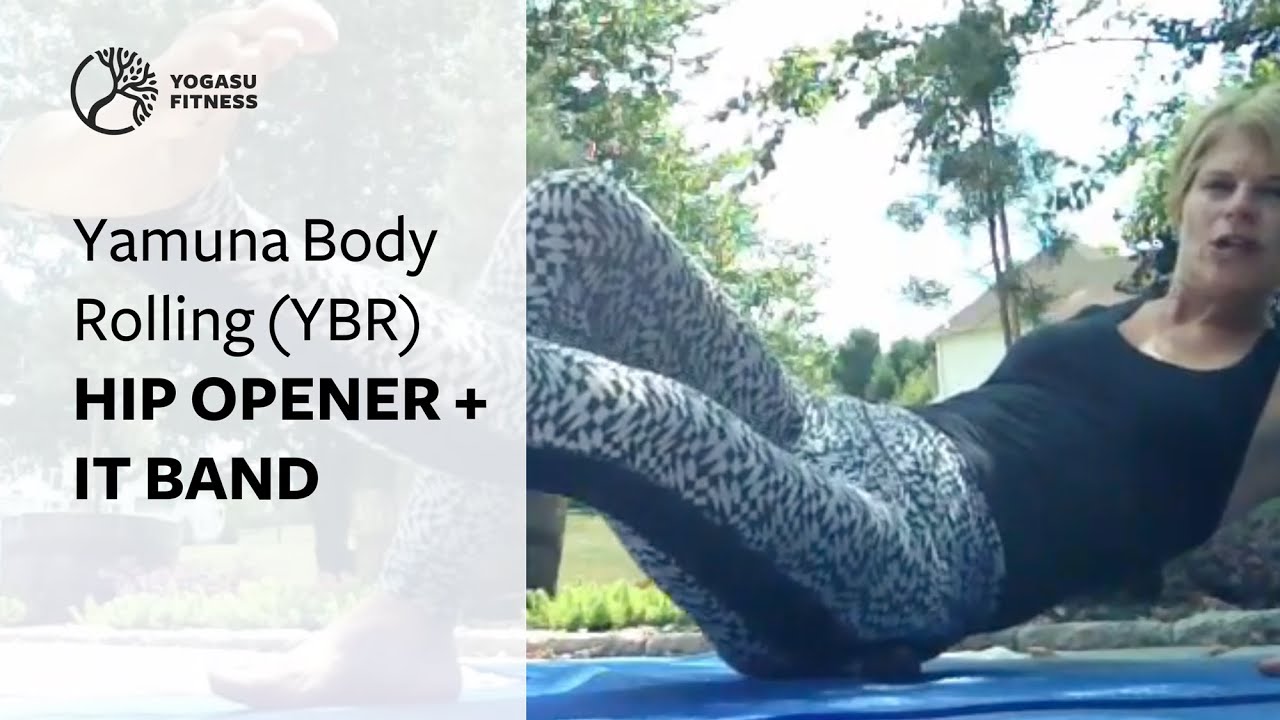 Yamuna Body Rolling (YBR) - Hip Opener + IT Band