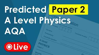 'Predicted'  AQA Paper 2 A Level Physics - FULL Walkthrough - Live
