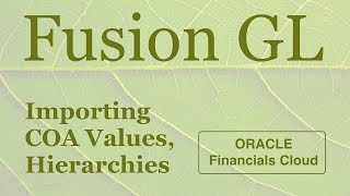 Oracle Fusion (Financials Cloud) - How to Import COA Values using FBDI