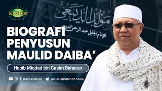 Biografi Penyusun Maulid Daiba - Habib Miqdad Baharun