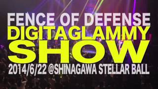 【タイトル】 FENCE OF DEFENSE DIGITAGLAMMY SHOW Featuring Daisuke A...