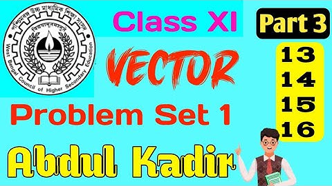 Vector Physics Class 11th || Problem Set 1 || Part 3