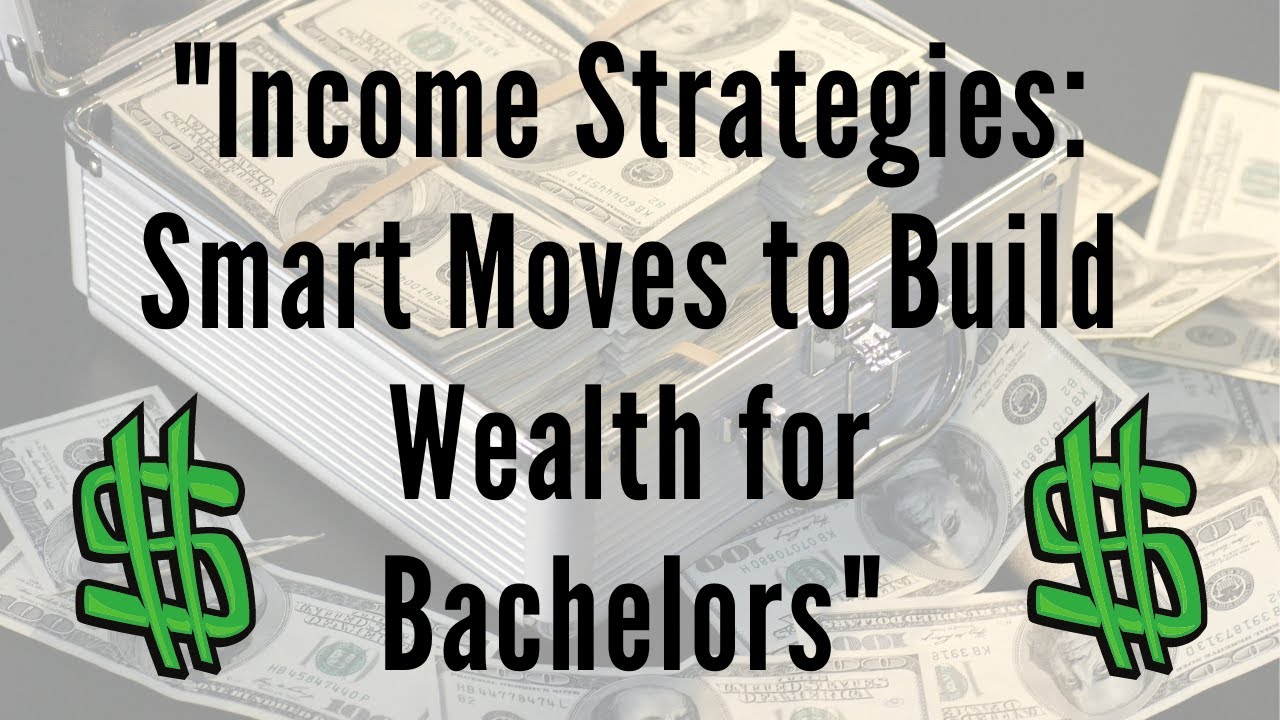 "Smart Moves to Build Wealth for Bachelors" - YouTube