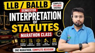 Interpretation of Statutes Marathon Class | LLB / BALLB Semester | Complete Syllabus One Shot
