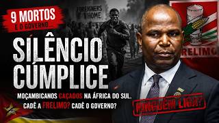 Mozambicans Are Being Killed in South Africa While the CHAPO Government Remains Silent