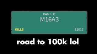 grinding 100k m16a3 kills | its gaming hour - phantom forces stream