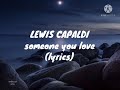 Lyrics lewis capaldi someone you love