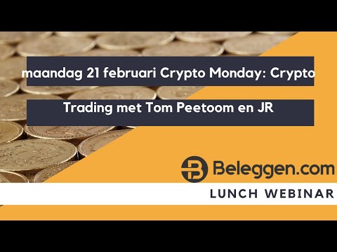maandag 21 februari Crypto Monday: Crypto Trading met Tom Peetoom en JR