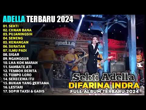 SEKTI - DIFARINA INDRA - ADELLA FULL ALBUM TERBARU 2024