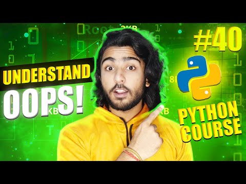 understanding (oop) object oriented programming in python | full beginners course in hindi #40