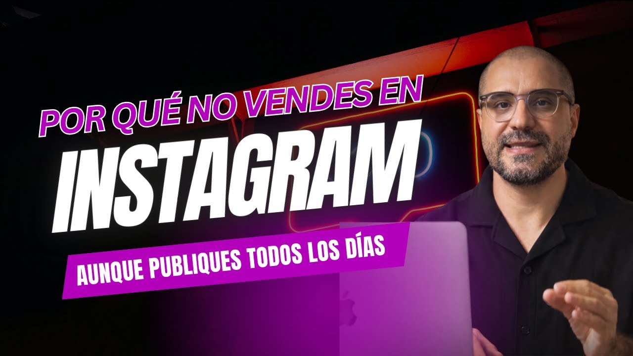 Por qué no vendes en Instagram aunque publiques todos los días