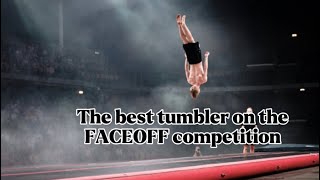 The best tumblers of the FACEOFF competition