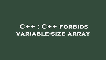 C++ : C++ forbids variable-size array