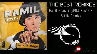 Ramil' - Levi's (SKILL x ZAN x SULIM Remix)