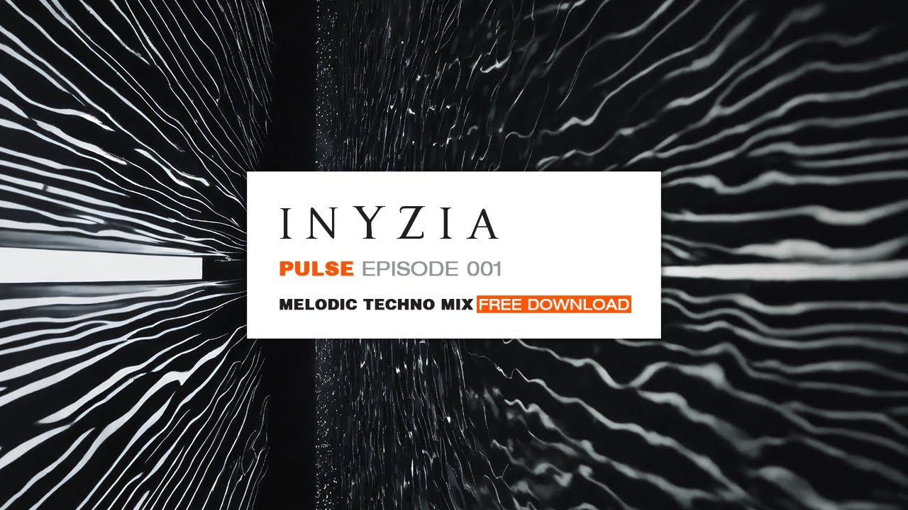 Inyzia Pulse - Episode 001 [Melodic Techno/Progressive House DJ Mix]