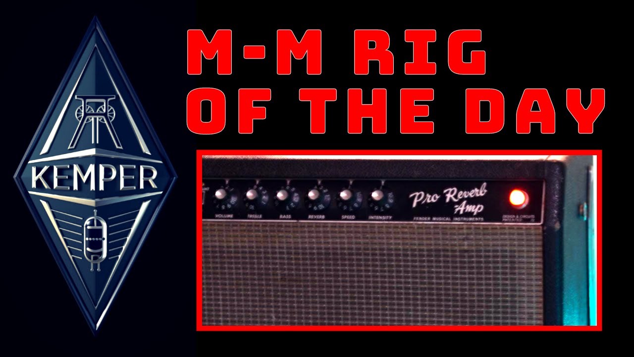 Rig Of The Day | '67 Fender Pro Reverb | Rig n. 14 | M-M Kemper ...