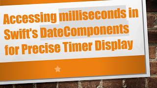 Accessing milliseconds in Swift's DateComponents for Precise Timer Display
