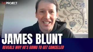 James Blunt On Why He's Going To Get Cancelled