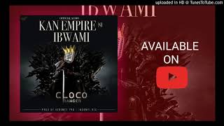 Cloco Danger-Kan Empire N'ubwami(Official Audio)