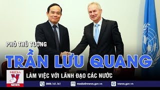 Phó Thủ tướng Trần Lưu Quang làm việc với lãnh đạo các nước - VNEWS