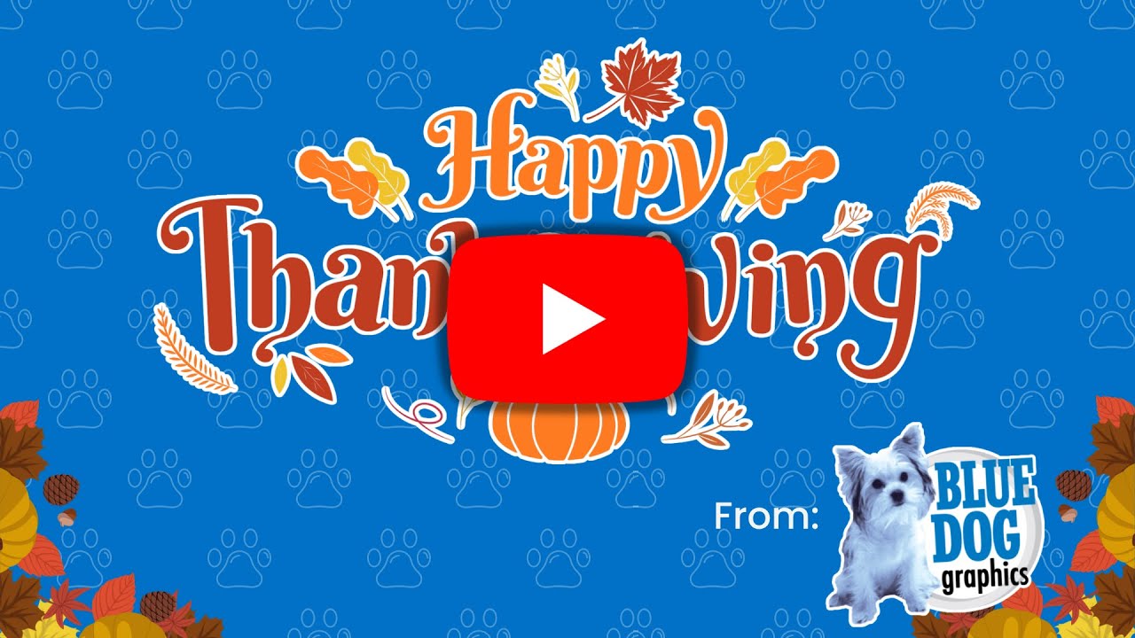 Happy Thanksgiving from Blue Dog Graphics - 15OFF