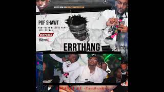 PGF SHAWT New Years "ERRTHANG" Single Release Party
