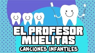 El Profesor Muelitas, cepillarse los dientes, canciones infantiles