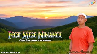 Download Lagu FEOT MESE NINANOI - Lorenso Amaunut || Cipt Lorenso Amaunut || Lagu Dansa Terbaru 2026 MP3