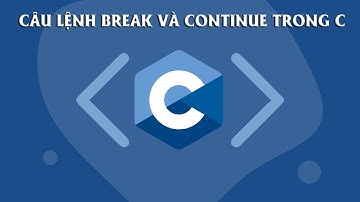 Câu lệnh break và continue trong C