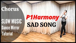 P1Harmony (피원하모니) - SAD SONG Dance Tutorial | Mirrored + SLOW MUSIC | Domia Pop
