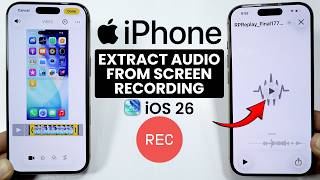 iOS 26 - How to Extract Audio from Screen Recording on iPhone