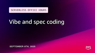 Vibe and spec coding | Serverless Office Hours