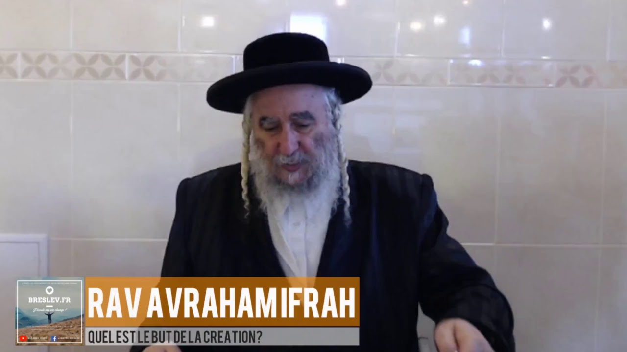 Quel est le but de la création? (27-08-17 Torah 51 Leçon 52 )