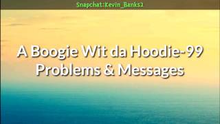 A Boogie Wit da Hoodie-99 Problems \& Messages (Official Lyrics)