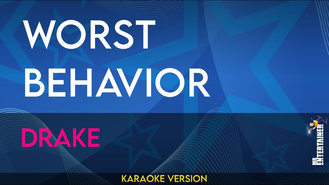 Worst Behavior - Drake (KARAOKE)