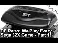 DF Retro's Failed Consoles: Sega 32X - We Play Every Game [Part One]