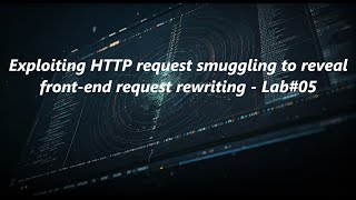 Celebrity Exploiting HTTP request smuggling to reveal front-end request rewriting - Lab#05 Profile