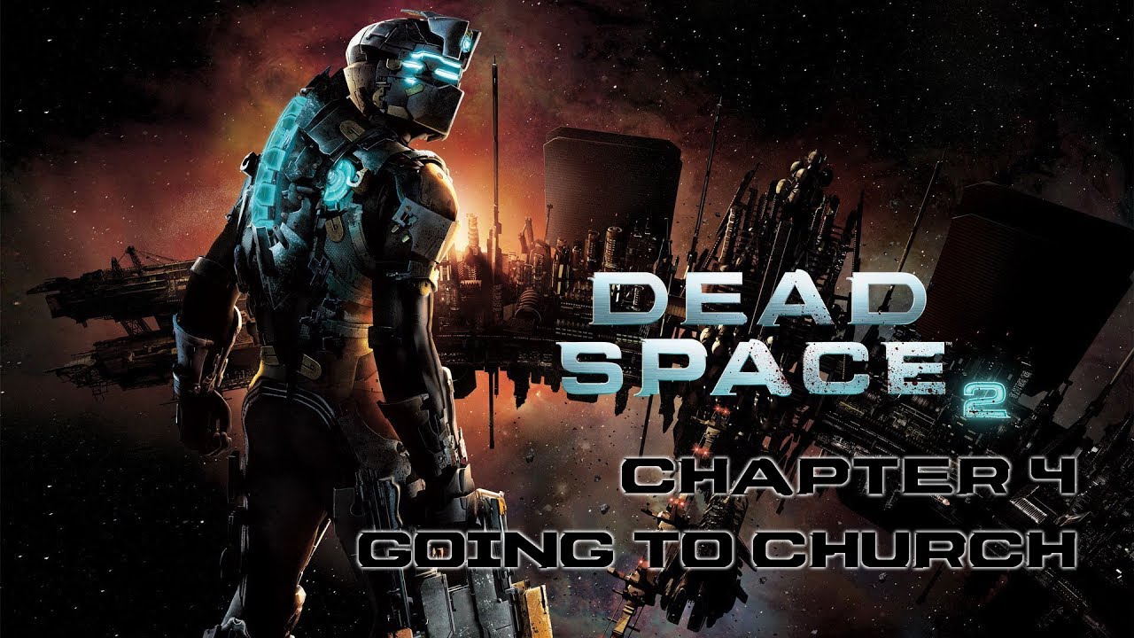 Dead Space 2 - Chapter 4: Going to Church